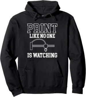 ceiling basket vague fertilization One Is Watching 3D Printer Printing Pullover Hoodie Print Like No 